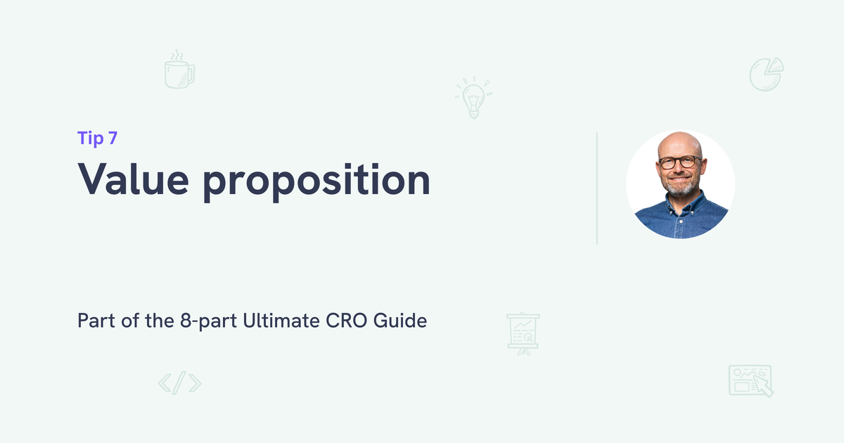 Craft a clear value proposition: the fastest way to increase conversions